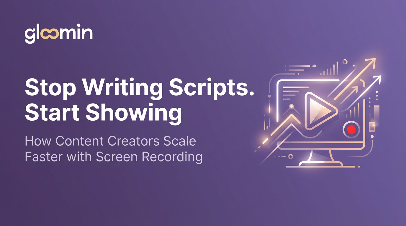 Stop Writing Scripts. Start Showing: How Content Creators Can Scale with Screen Recording